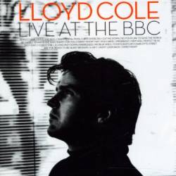 Lloyd Cole : Live at the BBC